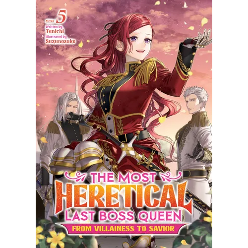 The Most Heretical Last Boss Queen: From Villainess to Savior (Light Novel) Vol. 5 - Paperback