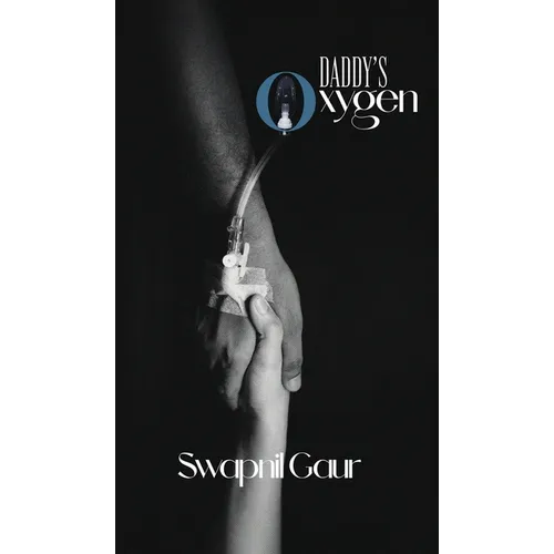 Daddy's oxygen: Tribute of a Daughter's Heart: Pain and Learning Through the COVID-19 Loss - Hardcover