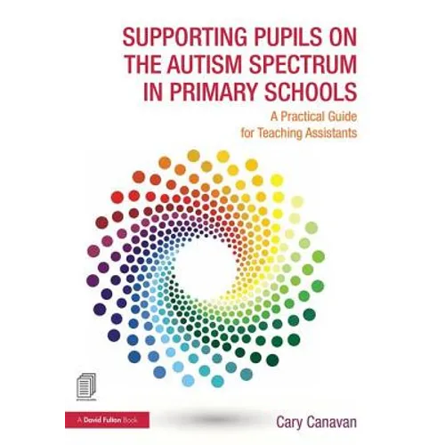 Supporting Pupils on the Autism Spectrum in Primary Schools: A Practical Guide for Teaching Assistants - Paperback