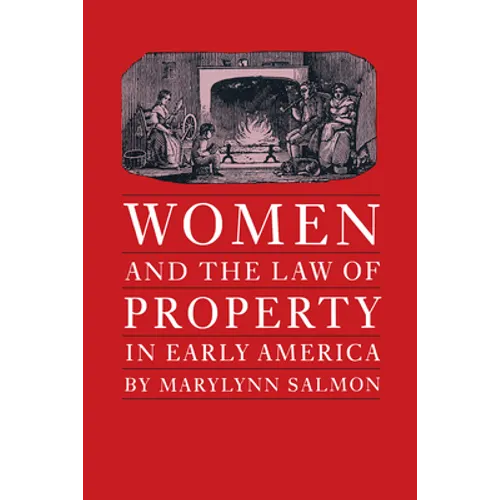 Women and the Law of Property in Early America - Paperback