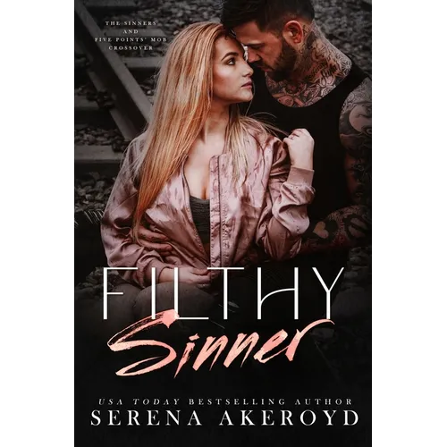 Filthy Sinner (A Dark & Dirty Sinners X Five Points' Mob Crossover): MC Romance X Mafia Romance - Paperback