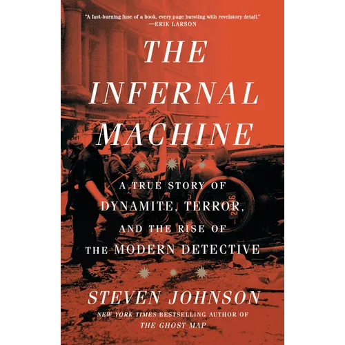 The Infernal Machine: A True Story of Dynamite, Terror, and the Rise of the Modern Detective - Paperback