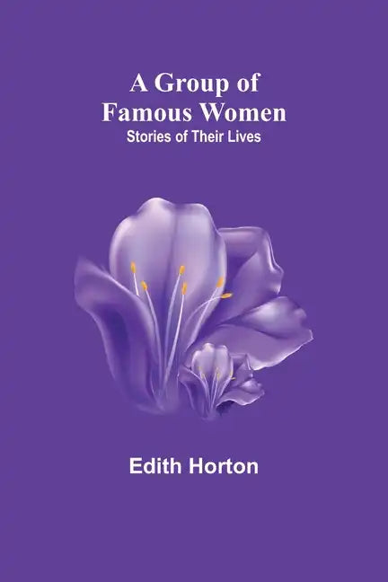 A Group of Famous Women: stories of their lives - Paperback