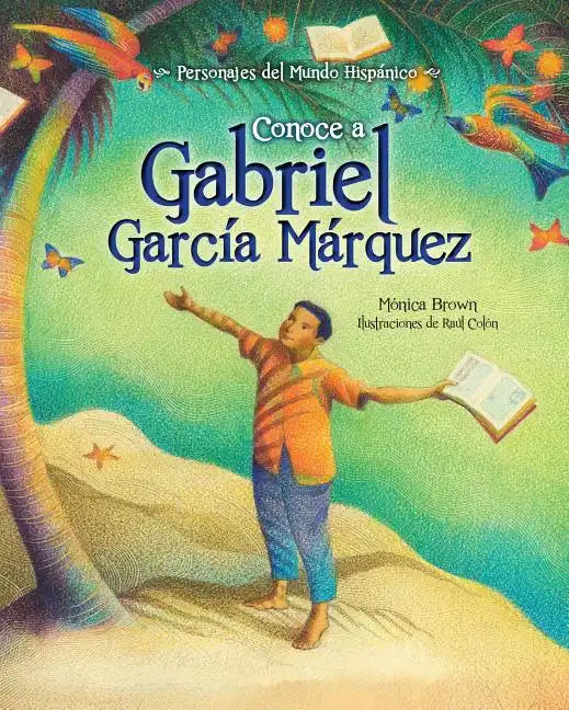 Conoce a Gabriel Garcia Marquez / My Name Is Gabito: The Life of Gabriel Garcia Marquez (Spanish Edition) - Paperback