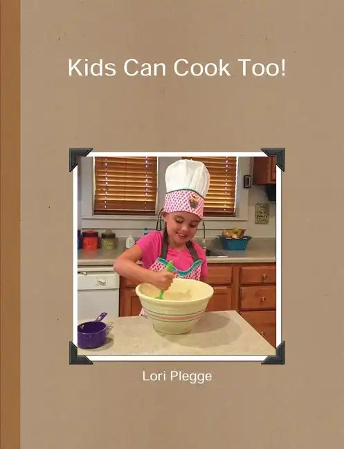 Kids Can Cook Too! - Paperback