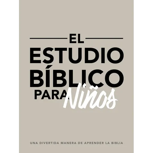 El Estudio Bíblico Para Niños: Una Divertida Manera de Aprender La Biblia - Paperback