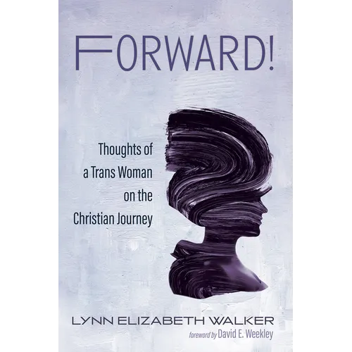 Forward!: Thoughts of a Trans Woman on the Christian Journey - Paperback
