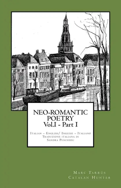 NEO-ROMANTIC POETRY Vol.I - Part I. Italian - English/ Inglese - Italiano. - Paperback