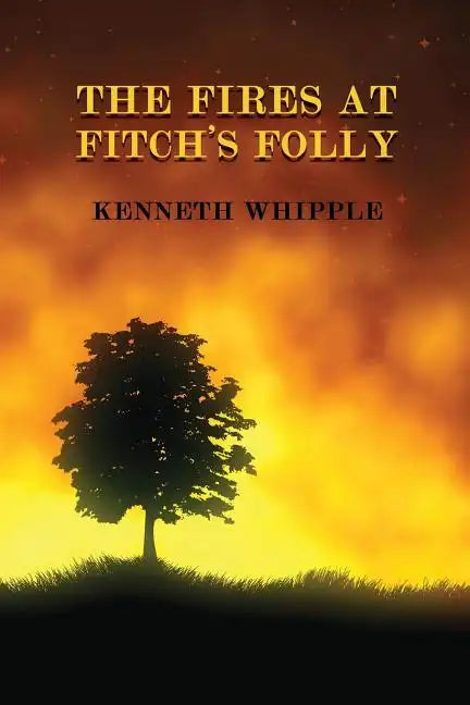 The Fires at Fitch's Folly: (A Golden-Age Mystery Reprint) - Paperback
