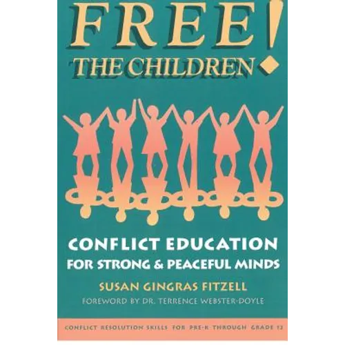 Free the Children: Conflict Education for Strong Peaceful Minds - Paperback