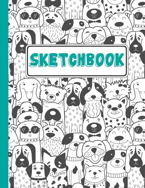 Sketchbook: Puppies Everywhere Sketchbook For Kids - Paperback