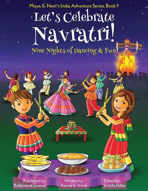 Let's Celebrate Navratri! (Nine Nights of Dancing & Fun) (Maya & Neel's India Adventure Series, Book 5) - Paperback