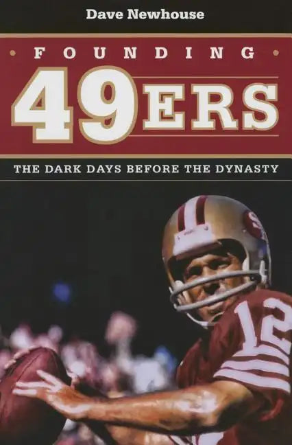 Founding 49ers: The Dark Days Before the Dynasty - Paperback