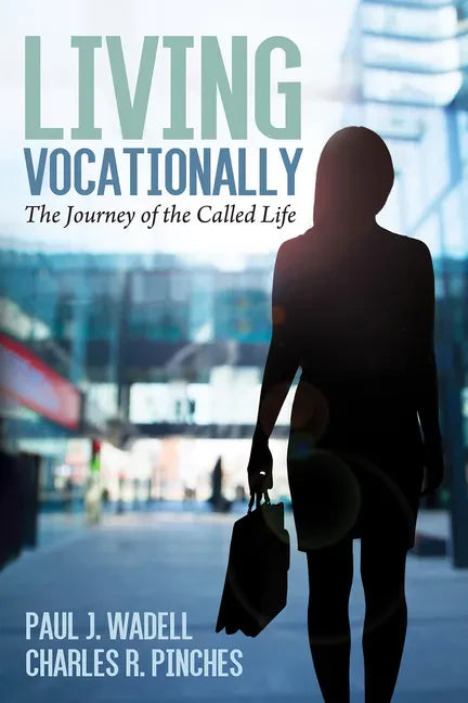 Living Vocationally: The Journey of the Called Life - Hardcover