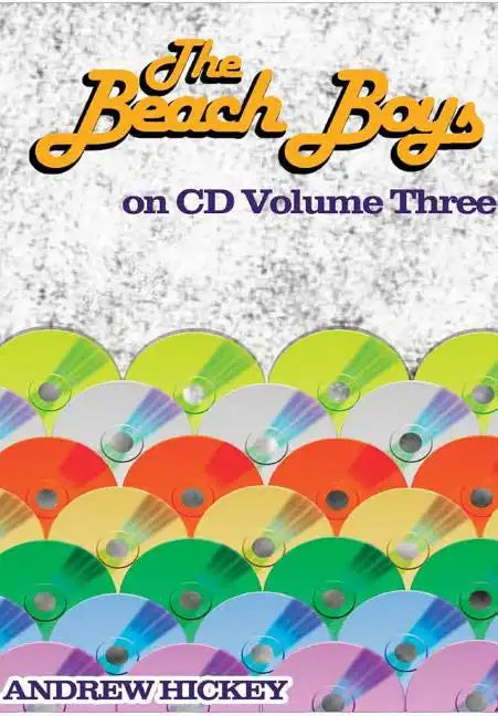 The Beach Boys on CD vol 3: 1985-2015 - Hardcover