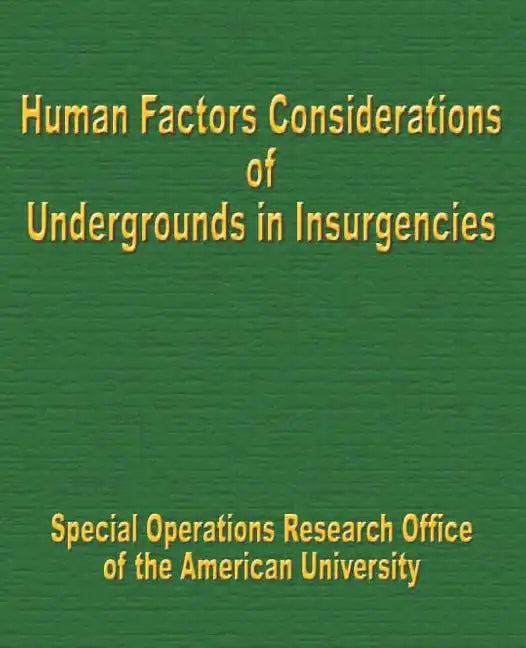 Human Factors Considerations of Undergrounds in Insurgencies - Paperback