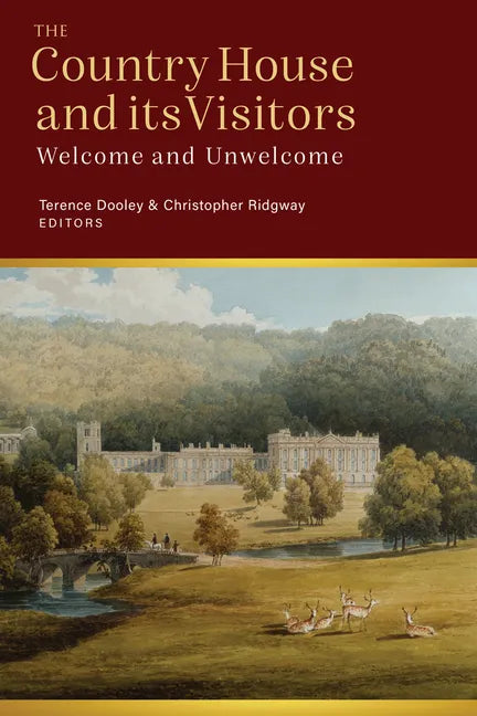 Visitors to the Country House in Ireland and Britain: Welcome and Unwelcome - Hardcover