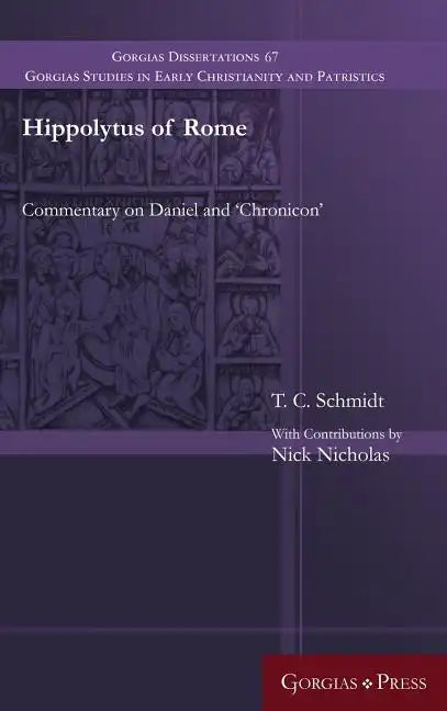 Hippolytus of Rome: Commentary on Daniel and 'Chronicon' - Hardcover