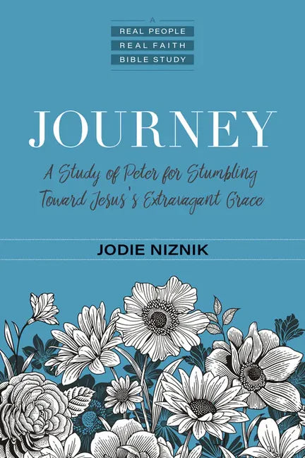 Journey: A Study of Peter for Stumbling Toward Jesus's Extravagant Grace - Paperback