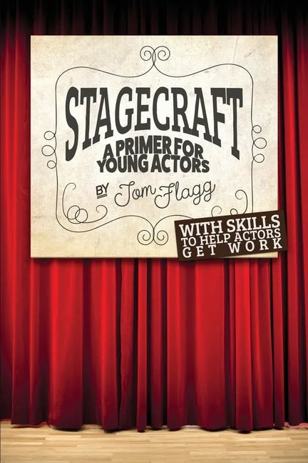 Stagecraft: A Primer for Young Actors - Paperback
