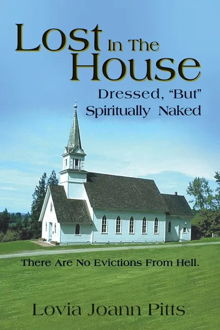 Lost in the House: Dressed, "But" Spiritually Naked - Paperback