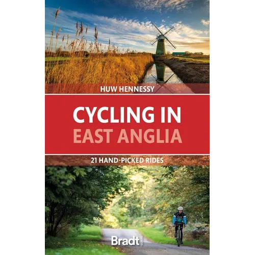 Cycling in East Anglia: 21 Hand-Picked Rides - Paperback