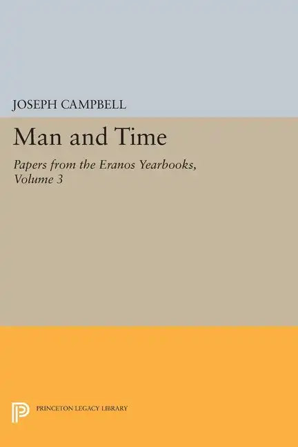 Papers from the Eranos Yearbooks, Eranos 3: Man and Time - Paperback