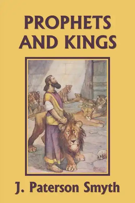 The Prophets and Kings (Yesterday's Classics) - Paperback