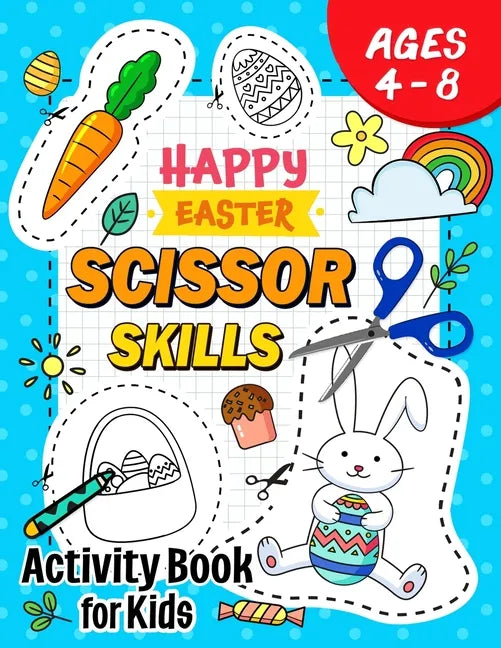 Happy Easter Scissor Skills Activity Book for Kids: Coloring and Cutting Practice for Boy and Girls - Paperback