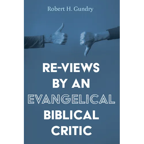 Re-Views by an Evangelical Biblical Critic - Hardcover
