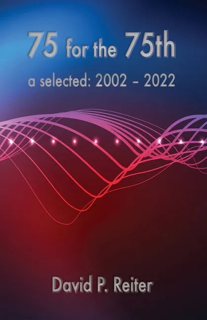 75 for the 75th: Selected: 2002-2022 - Paperback