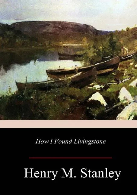How I Found Livingstone - Paperback