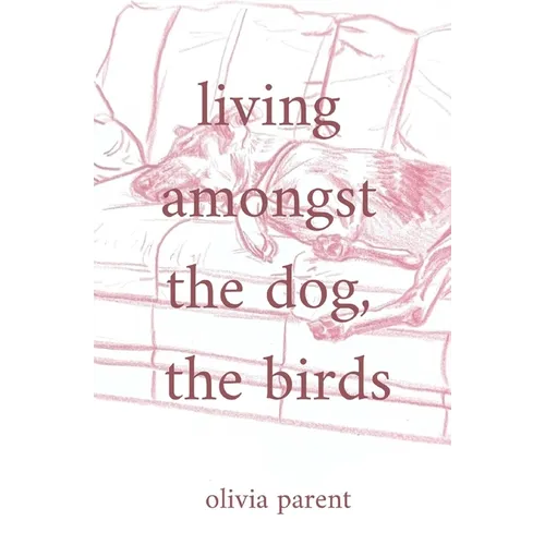 Living Amongst the Dog, the Birds - Paperback