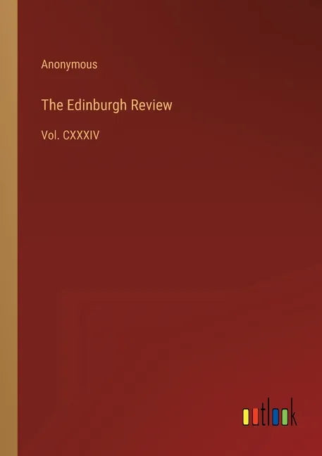 The Edinburgh Review: Vol. CXXXIV - Paperback