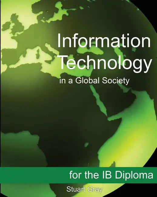 Information Technology in a Global Society for the IB Diploma: Black and White Edition - Paperback
