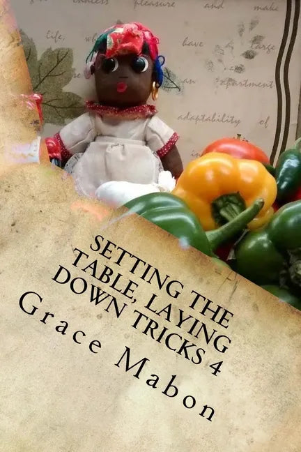 Setting The Table, Laying Down Tricks 4: Volume Four: Hoodoo Recipes for Love and Health - Paperback
