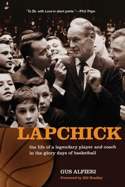 Lapchick: the life of a legendary player and coach in the glory days of basketball - Paperback