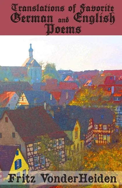 Translations of Favorite German and English Poems - Paperback