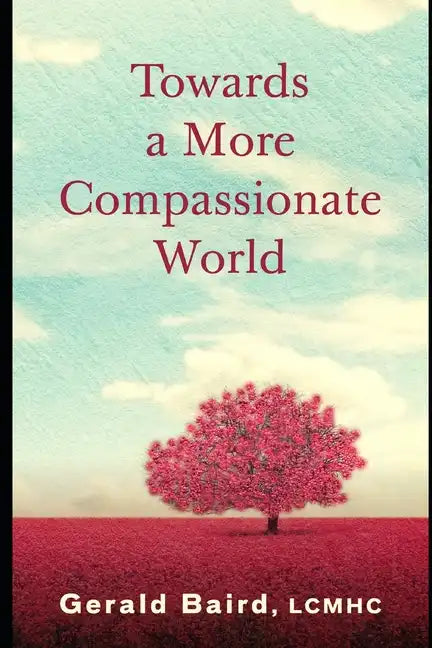 Towards a More Compassionate World - Paperback