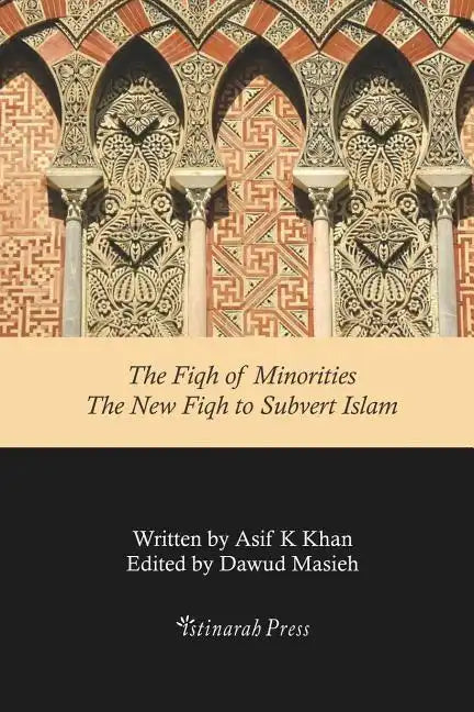 The Fiqh of Minorities - The New Fiqh to subvert Islam - Paperback