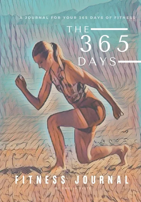 The 365 Days of Fitness Journal - Paperback