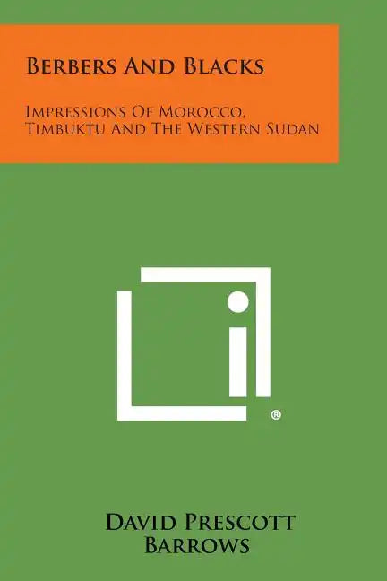 Berbers and Blacks: Impressions of Morocco, Timbuktu and the Western Sudan - Paperback
