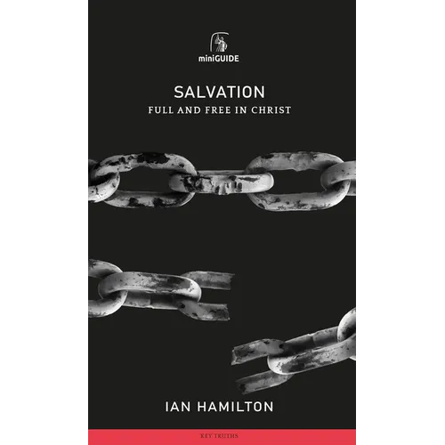 Salvation: Full and Free in Christ - Paperback