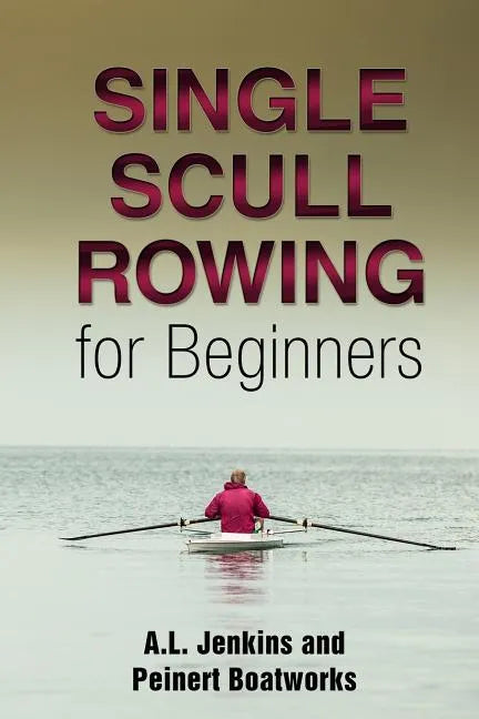 Single Scull Rowing for Beginners - Paperback