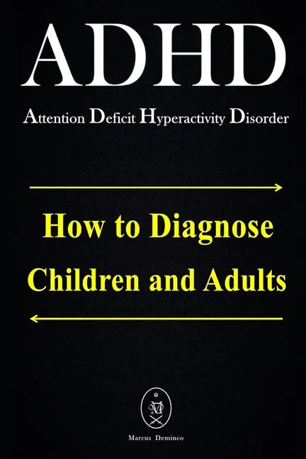 ADHD - Attention Deficit Hyperactivity Disorder. How to Diagnose Children and Adults - Paperback