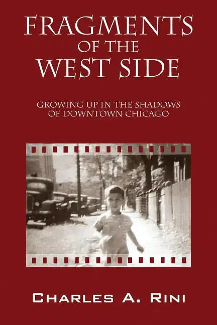 Fragments of the West Side: Growing Up in the Shadows of Downtown Chicago - Paperback