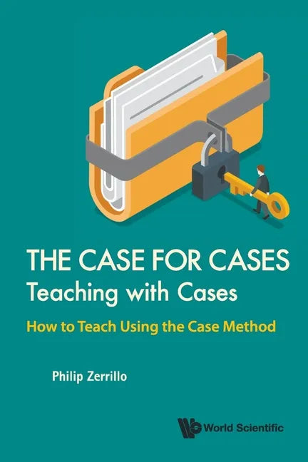 Case for Cases, The: Teaching with Cases - How to Teach Using the Case Method - Paperback