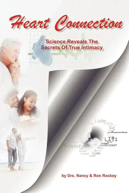 Heart Connection: Science Reveals the Secrets of True Intimacy - Paperback