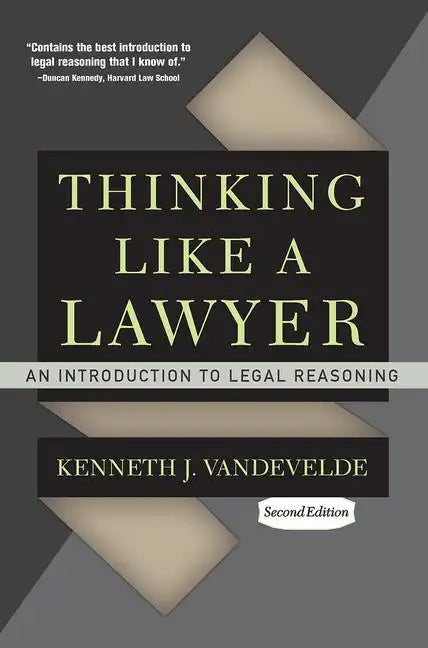 Thinking Like a Lawyer: An Introduction to Legal Reasoning - Paperback