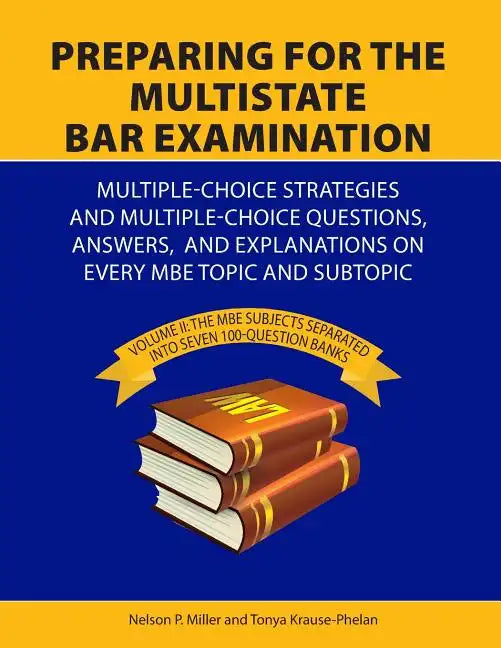 Preparing for the Multistate Bar Examination: Volume II: MBE subjects Separated into Seven 100-Question Banks - Paperback